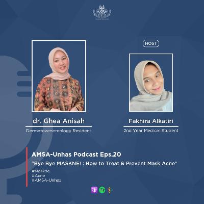 [AMSA-UNHAS POD.20] Bye Bye MASKNE! : How to Treat and Prevent Mask Acne?
