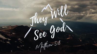 For They Will See God For They Will See God