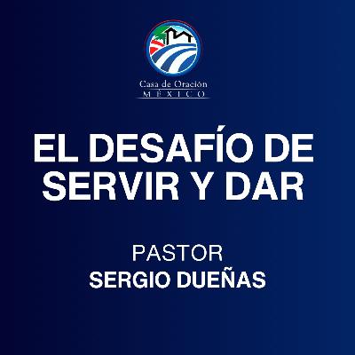 Sergio Dueñas - El desafío de servir y dar