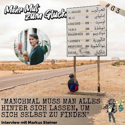 Warum Markus Steiner alles hinter sich ließ, um seine persönliche Freiheit zu finden Warum Markus Steiner alles hinter sich ließ, um seine persönliche Freiheit zu finden