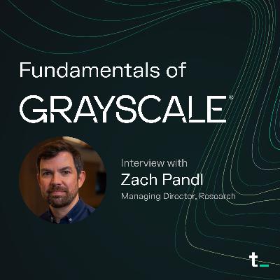 Macro Trends, ETFs, Smart Contract Platforms, and Crypto Fundamentals: A Conversation with Grayscale