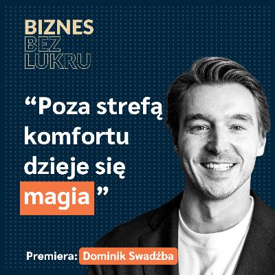 Nie chodzi o to, żeby pracować więcej, chodzi o to, żeby pracować mądrzej - Dominik Swadźba, uPacjenta [odc. #099 BbL]