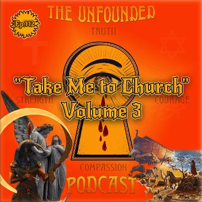 ”Take Me to Church” | Volume 3 | The Unfounded Podcast ”Take Me to Church” | Volume 3 | The Unfounded Podcast
