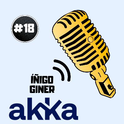 ¿Quieres invertir en Start-Ups? Conoce el club privado de inversión | Íñigo Giner. AKKA #18MQSE