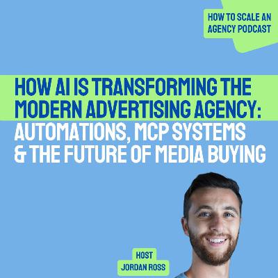 How AI Is Transforming the Modern Advertising Agency: Automations, MCP Systems & the Future of Media Buying