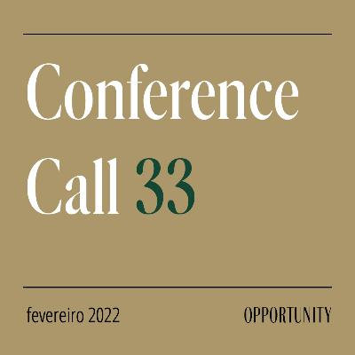 #33 Conference Call | Fevereiro 2022