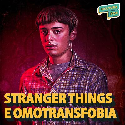4. Stranger Things e omotransfobia