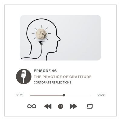 Corporate Reflections : The Practice of Gratitude
