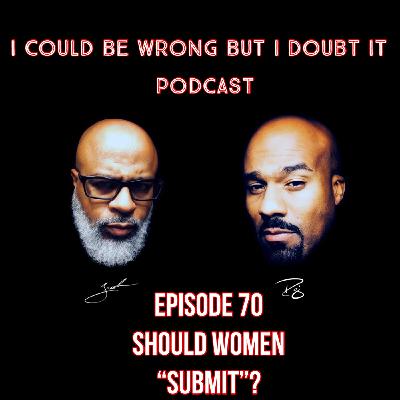 70: Should Women "Submit"?