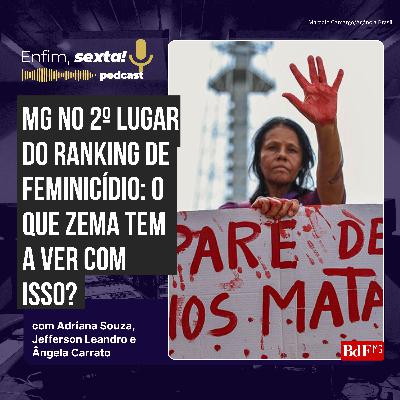 MG no 2º lugar do ranking de feminicídio: o que Zema tem a ver com isso?