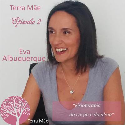 Fisioterapia do corpo e da alma com Eva Albuquerque
