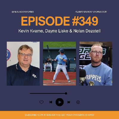 Episode #349: Kevin Kvame, Dayne Liske & Nolan Dezotell