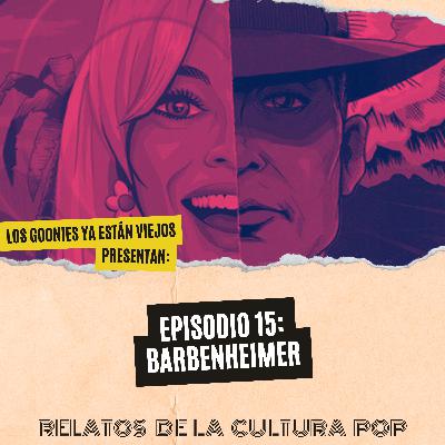 Los goonies ya están viejos, presentan: Barbenheimer Los goonies ya están viejos, presentan: Barbenheimer