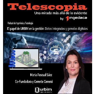 El papel de URBIM en la gestión: Datos Integrados y gemelos digitales.