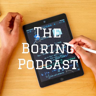 The Boring Podcast Intro