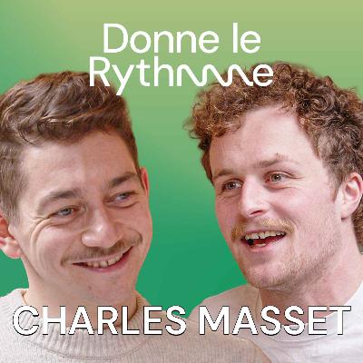 #58 - Charles Masset - Le plus brave des entrepreneurs #58 - Charles Masset - Le plus brave des entrepreneurs