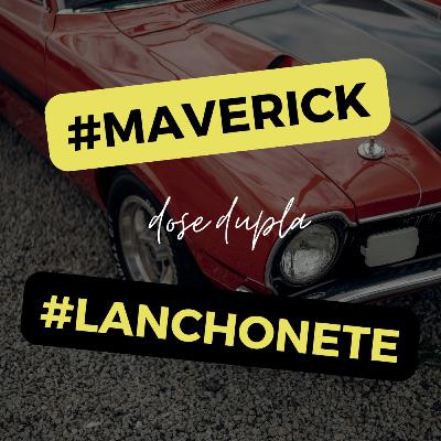 AQUELE DO MAVERICK E DA LANCHONETE