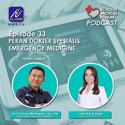 Ep 33 Peran Dokter Spesialis Emergency Medicine