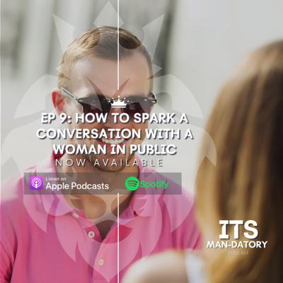 Ep 9: How to Spark A Conversation With a Woman in Public