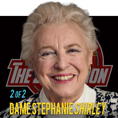 Legend! Part 2 of 2 Dame Stephanie Shirley R.I.P. Giving Away $100 Million and Become Wealthier