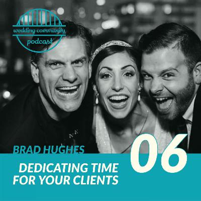 Dedicating Time For Your Clients | Brad Hughes | Love Story Weddings Dedicating Time For Your Clients | Brad Hughes | Love Story Weddings