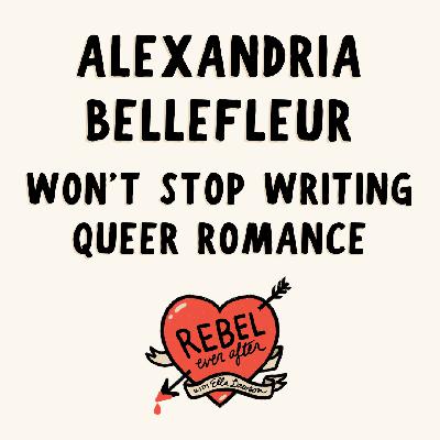 Alexandria Bellefleur won’t stop writing queer romance