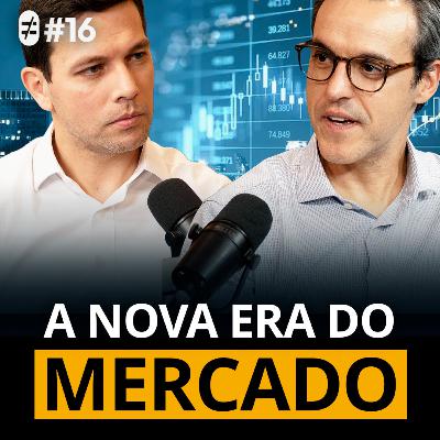 #16 | O QUE ESPERAR PARA O FUTURO DO MERCADO FINANCEIRO DO BRASIL?