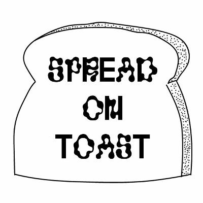 Spread On Toast Podcast EP 2. Spread On Toast Podcast EP 2.