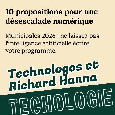 #101 Désescalade numérique, 10 propositions pour les municipales (1/2), Technologos et Richard Hanna #101 Désescalade numérique, 10 propositions pour les municipales (1/2), Technologos et Richard Hanna
