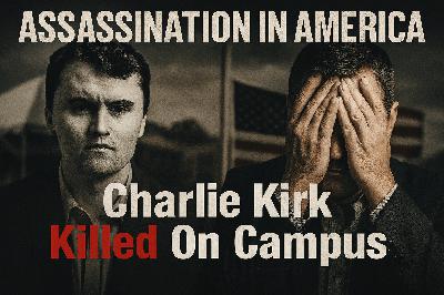 Assassination in America: The Killing of Charlie Kirk