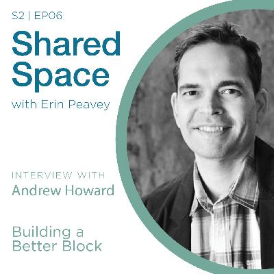 Building a Better Block with Andrew Howard