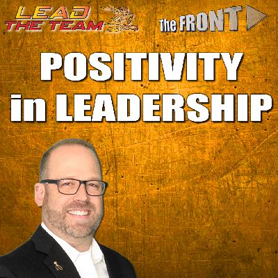 Positivity in Leadership | The FRONT | Mike Phillips