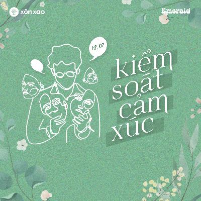 #7 Bạn đã biết cách kiểm soát cảm xúc của bản thân