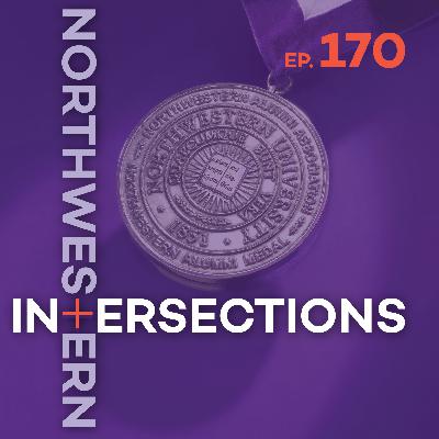 Episode 170: Advice from the 2024 Northwestern Alumni Medalists Episode 170: Advice from the 2024 Northwestern Alumni Medalists