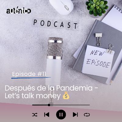Después de la Pandemia - Let's Talk Money Después de la Pandemia - Let's Talk Money
