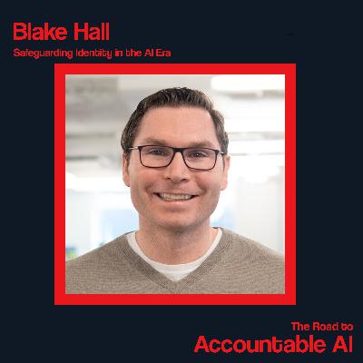 Blake Hall: Safeguarding Identity in the AI Era Blake Hall: Safeguarding Identity in the AI Era