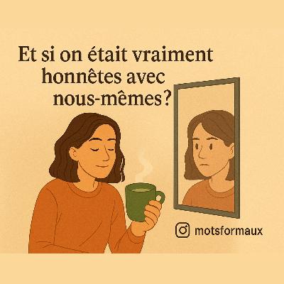 Et si on arrêtait de se mentir ?