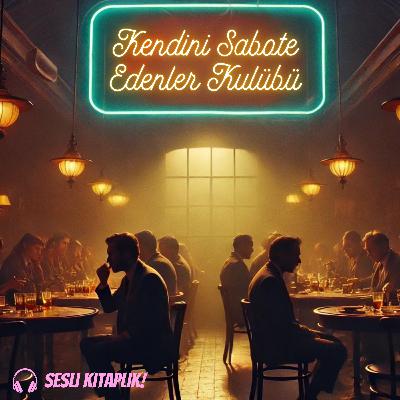 Kendini Sabote Edenler Kulübü - [YZ]