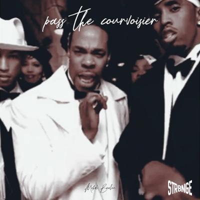 PASS THE COURVOISIER - BUSTA RHYMES (STR8NGEREMIX) GQOM EDIT