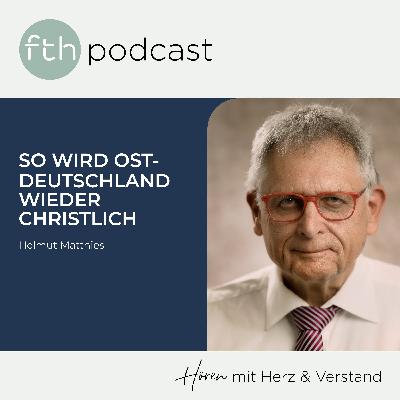 Helmut Matthies: So wird Ostdeutschland wieder christlich