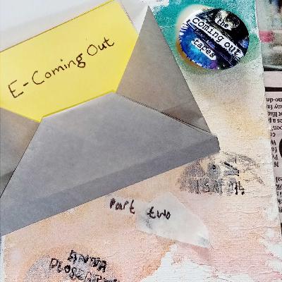 E-Coming Out (Part 2)