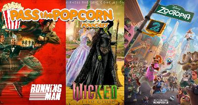 Pass the Popcorn – The Running Man, Wicked For Good, and Zootopia 2