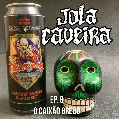 JOLA CAVEIRA - Ep.8 – O Caixão Grego
