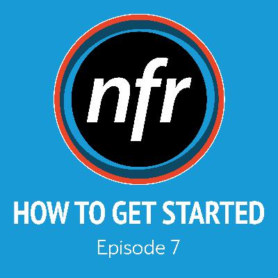 Episode 7 – How to Get Started Episode 7 – How to Get Started