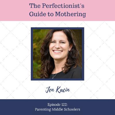 E122: Parenting Middle Schoolers