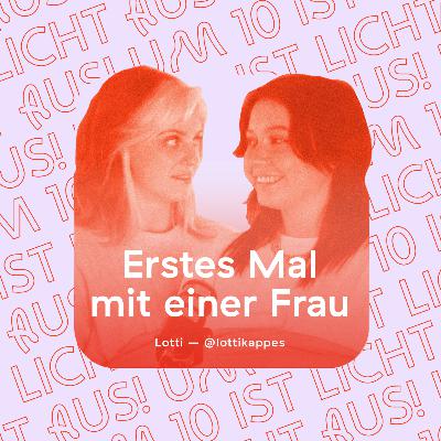Erstes Mal mit einer Frau feat. Lotti