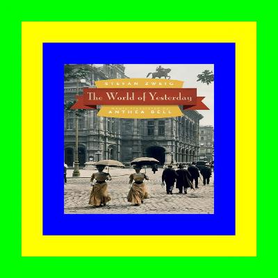 (*PDF/ONLINE)->DOWNLOAD The World of Yesterday EBOOK pdf