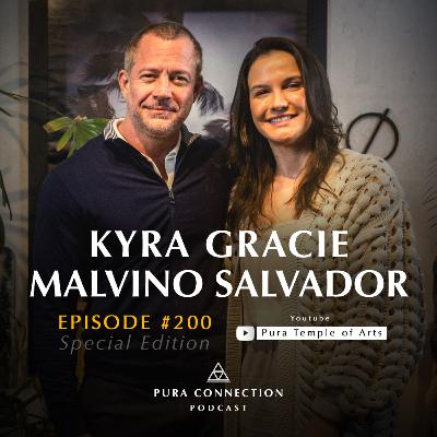 Kyra Gracie & Malvino Salvador - Special Episode #200 | Pura Connection Kyra Gracie & Malvino Salvador - Special Episode #200 | Pura Connection