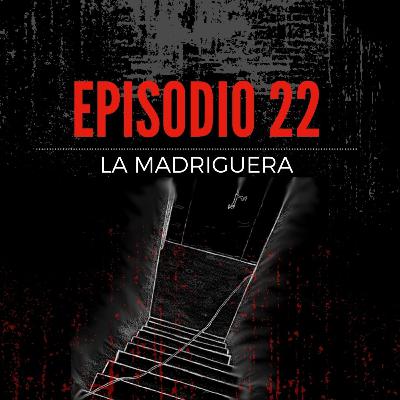 Episodio 22: LA MADRIGUERA | Estrellas Anónimas