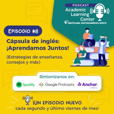 8. ¡Aprendamos juntos! Estrategias de enseñanza, tips y más.
